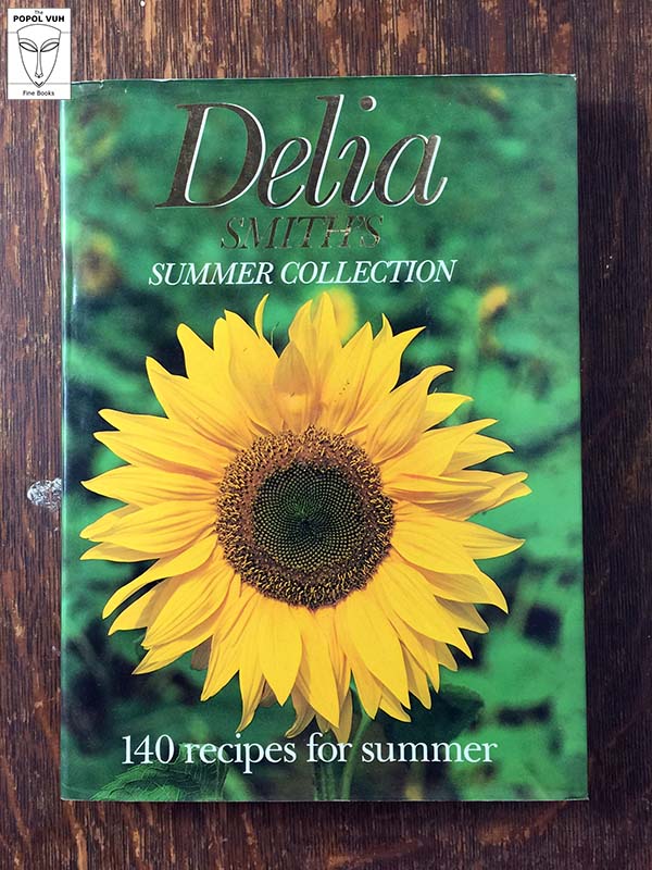 Delia Smith's Summer Collection - 140 Recipes For Summer
